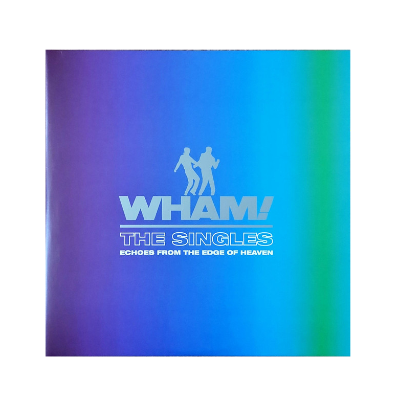 Wham! – The Singles (Echoes From The Edge Of Heaven) vinyl record cover