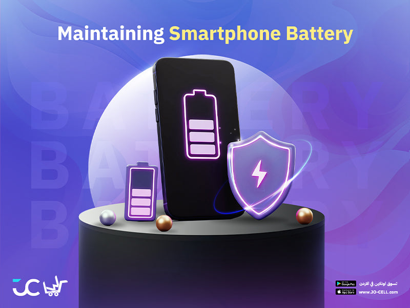 How to Maintain Your Smartphone Battery - A Comprehensive Guide